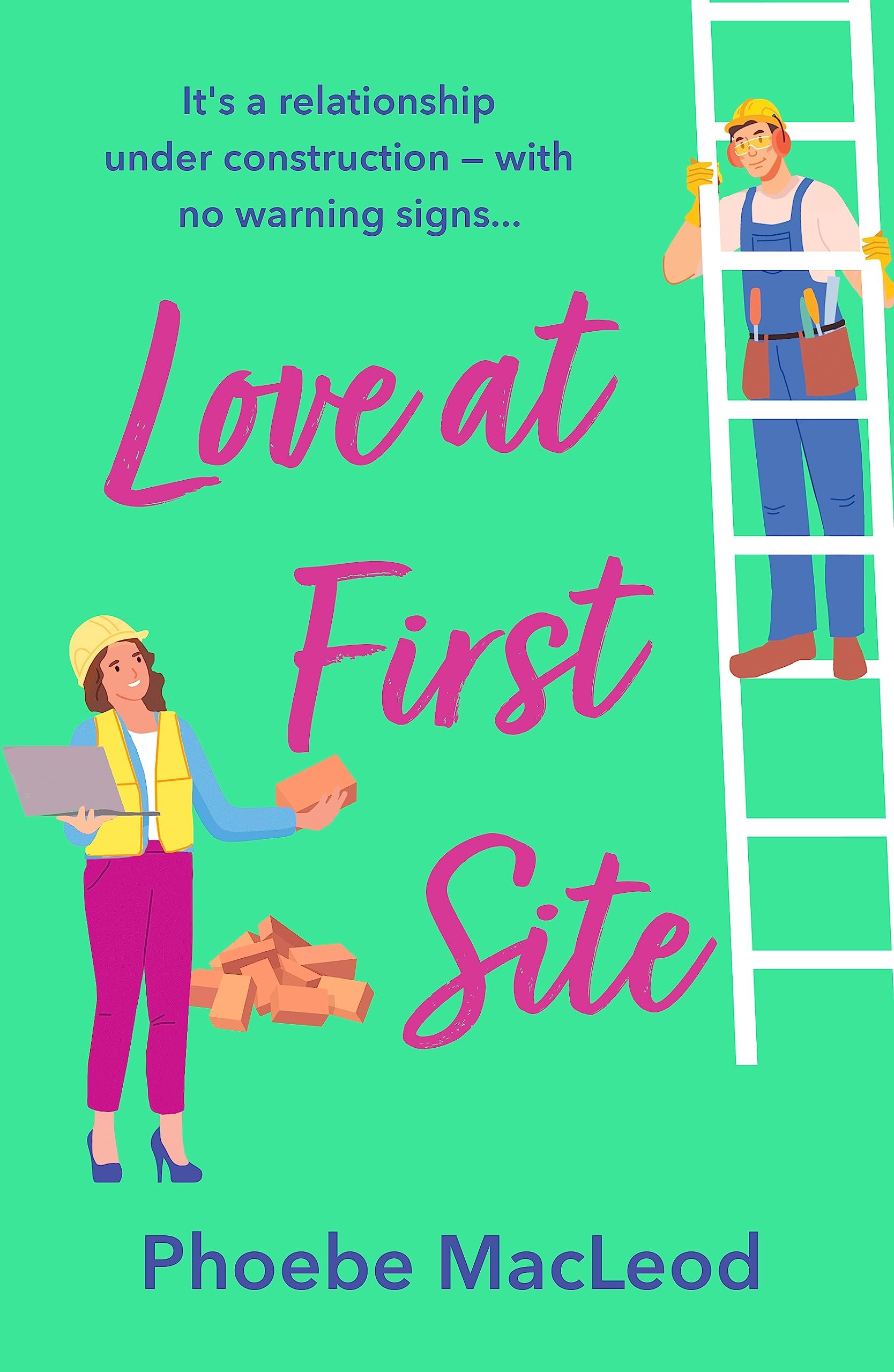 Love at First Site: The BRAND NEW opposites-attract romantic comedy from Phoebe MacLeod for 2023 Cover